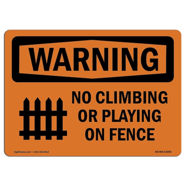 Safety Sign, OSHA WARNING, 18" Height, No Climbing Or Playing On Fence With Symbol, Landscape